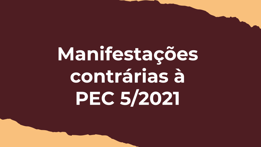 Mais de 20 entidades da sociedade civil se posicionam contra PEC 5/2021; artistas e defensores de direitos civis se manifestaram em redes sociais